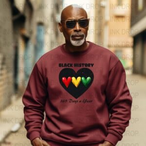 Black History 365 Days a Year T-Shirt Inspirational Design Pride Gift Heart Graphic Tee Unique Handcrafted Print