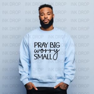 Pray Big Worry Small Digital Print, Christian Wall Art Decor, Inspirational Quote Printable, Motivational Scripture Art, Digital Download