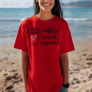 Coffee Teach Repeat Digital Download, Teacher SVG, Teacher Gift, Coffee Lover SVG, Cute Teacher SVG, Classroom Decor, Digital Print