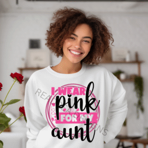 I Wear PINK For My Aunt Shirt (Adult Sizes – Small to 5X)