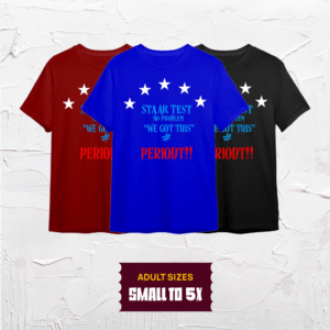 Starr Test - No Problem "WE GOT THIS" Periodt Shirt (Adult Sizes - Small To 5X)