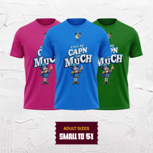 Y'all Be Capn Too Much Shirt (Adult Sizes – Small To 5X)