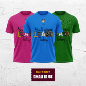 Y'all Gonna Learn Today Shirt (Adult Sizes – Small To 5X)