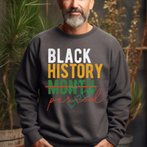 Black History Month Over Period Graphic Print Sweatshirt