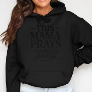 This Mama Prays Proverbs 31:25 Faith Hoodie