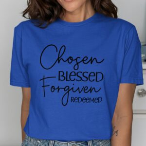 Chosen Blessed Forgiven Redeemed T-Shirt