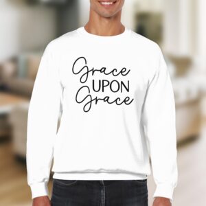 Grace Upon Grace Elegant Script Sweatshirt