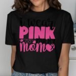 I Wear Pink for My Mom Awareness T-Shirt