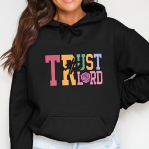 Trust in the Lord Christian Faith Hoodie