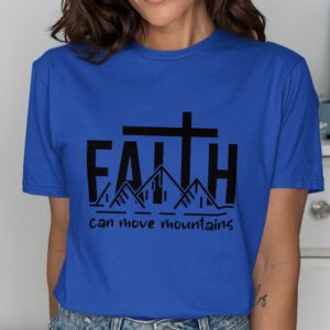 Faith Can Move Mountains Christian Inspirational T-Shirt