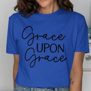 Grace Upon Grace | Inspirational Christian T-Shirt
