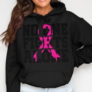 No One Fights Alone Breast Cancer Awareness Support Hoodie