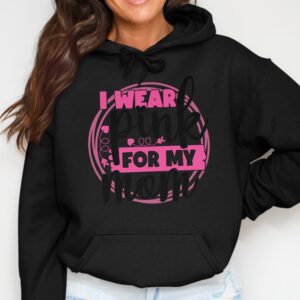 Pink Ribbon 'I Wear Pink For My Mom' Hoodie