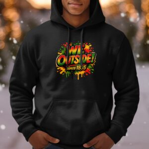 We Outside! Since 1865 Juneteenth Celebration Hoodie