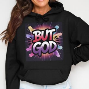 Bold "But God" Christian Faith Hoodie