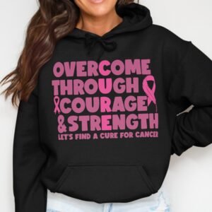 Overcome Through Courage & Strength Pink Ribbon Hoodie