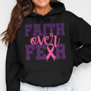 Faith Over Fear Pink Ribbon Breast Cancer Awareness Hoodie