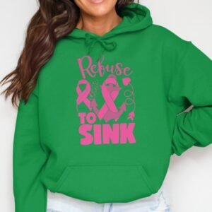 Inspirational Refuse to Sink Pink Ribbon Hoodie