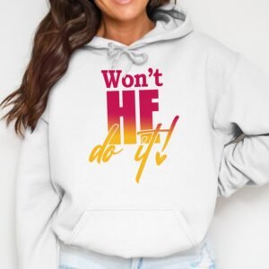 Won't HE Do It! Inspirational Faith Hoodie