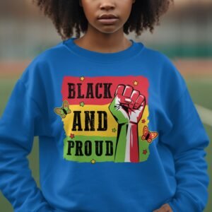 Black And Proud Empowerment Sweatshirt