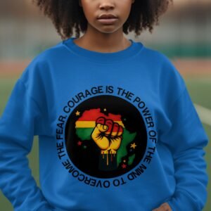 Pan-African Courage Quote Sweatshirt | Inspirational Fist Art