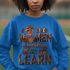 Black Woman Speaking Listen Learn Sweatshirt