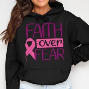 Faith Over Fear Pink Ribbon Breast Cancer Awareness Hoodie