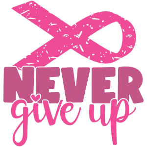 Never Give Up Digital Design - Breast Cancer Awareness