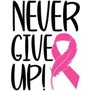 Never Give Up Pink Ribbon Breast Cancer Digital Design