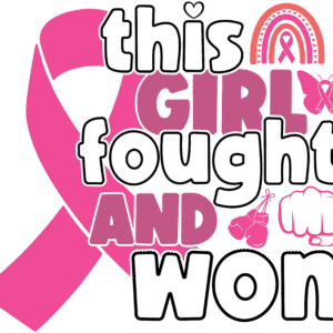 This Girl Fought and Won - Breast Cancer Survivor Design