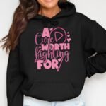 A Cure Worth Fighting For Breast Cancer Awareness Hoodie