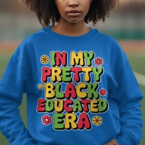 In My Pretty Black Educated Era Retro Sweatshirt